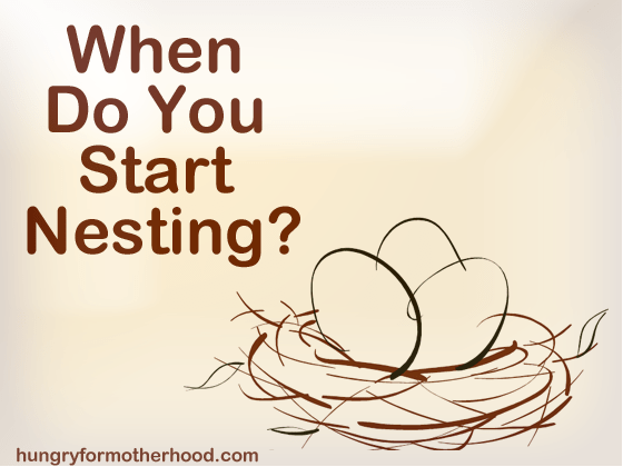 When-Do-You-Start-Nesting